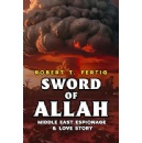 Robert T. Fertig’s “Sword of Allah” - A Thrilling Fusion of Espionage, Romance, and Middle Eastern Intrigue